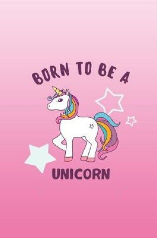 Cover of Born to be a Unicorn