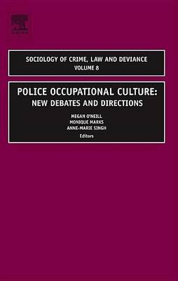 Book cover for Police Occupational Culture: New Debates and Directions. Sociology of Crime Law and Deviance, Volume 8.