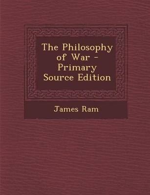 Book cover for The Philosophy of War - Primary Source Edition