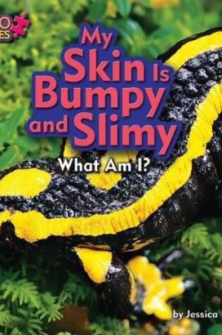 Cover of My Skin is Bumpy and Slimy