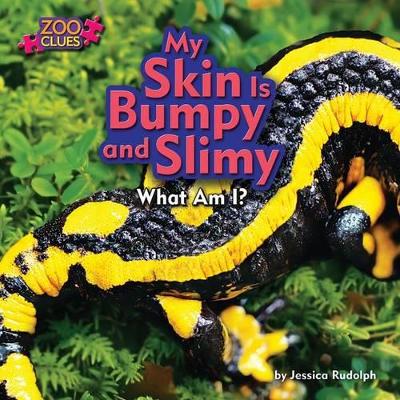 Book cover for My Skin is Bumpy and Slimy