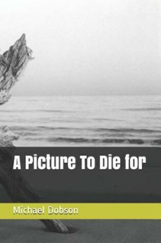 Cover of A Picture to Die for