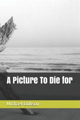 Book cover for A Picture to Die for