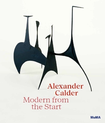 Book cover for Alexander Calder: Modern from the Start