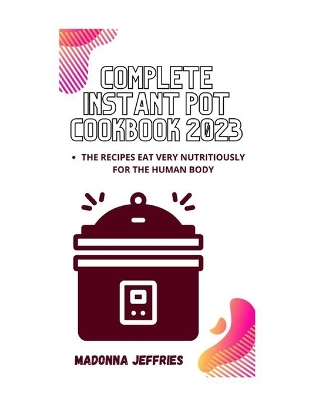 Book cover for Complete Instant Pot Cookbook 2023