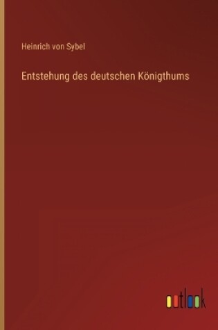 Cover of Entstehung des deutschen Königthums