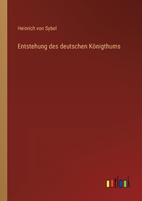 Book cover for Entstehung des deutschen Königthums