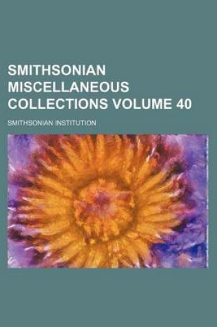 Cover of Smithsonian Miscellaneous Collections Volume 40