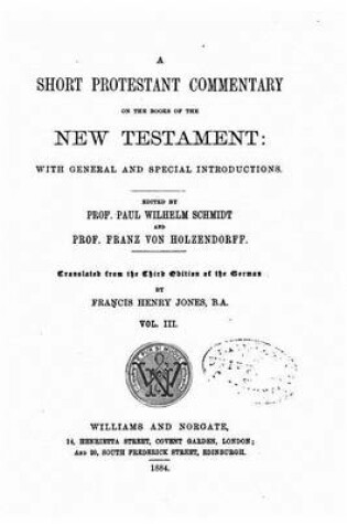 Cover of A Short Protestant Commentary on the Books of the New Testament - Vol. III