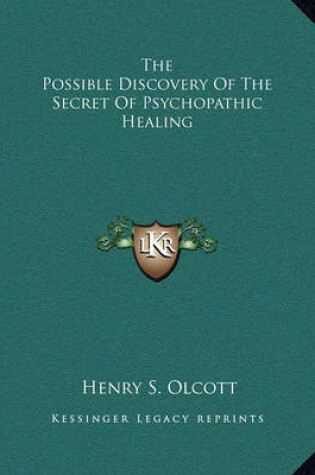 Cover of The Possible Discovery of the Secret of Psychopathic Healing