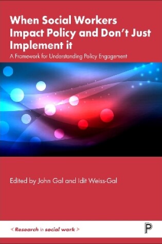 Cover of When Social Workers Impact Policy and Don’t Just Implement It