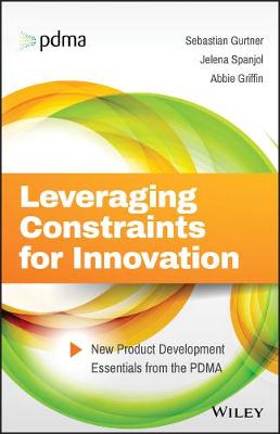 Book cover for Leveraging Constraints for Innovation – New Product Development Essentials from the PDMA