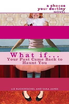 Book cover for What If . . . Your Past Came Back to Haunt You