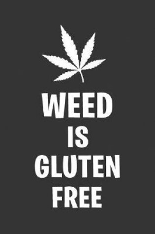 Cover of Weed Is Gluten Free
