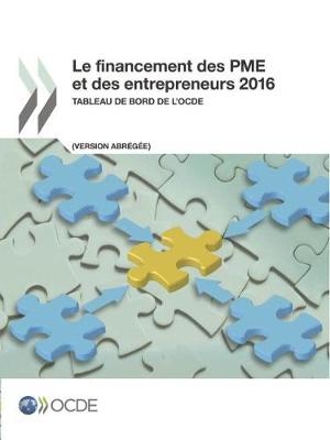 Cover of Le financement des PME et des entrepreneurs 2016 (Version abr�g�e)
