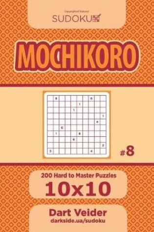 Cover of Sudoku Mochikoro - 200 Hard to Master Puzzles 10x10 (Volume 8)