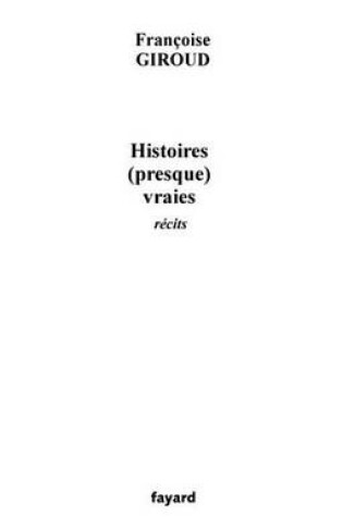 Cover of Histoires (Presque) Vraies