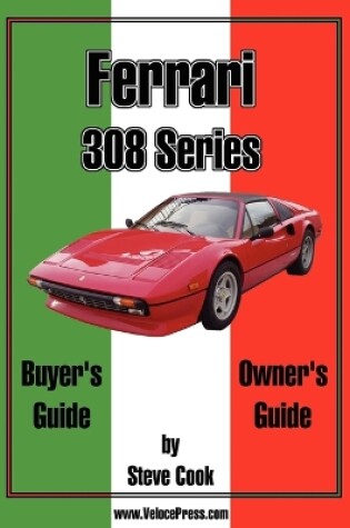 Cover of Ferrari 308 Series Buyer's Guide & Owner's Guide
