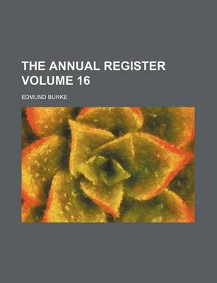 Book cover for The Annual Register Volume 16