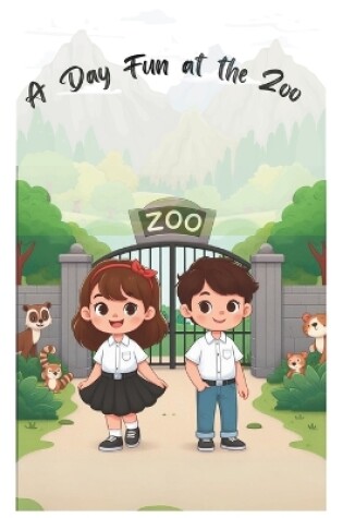 Cover of A Day Fun at the Zoo