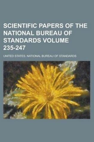 Cover of Scientific Papers of the National Bureau of Standards Volume 235-247