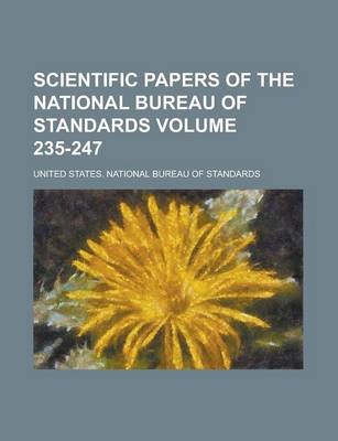 Book cover for Scientific Papers of the National Bureau of Standards Volume 235-247