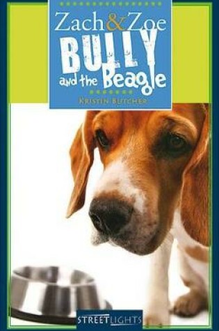 Cover of Zach & Zoe: Bully and the Beagle
