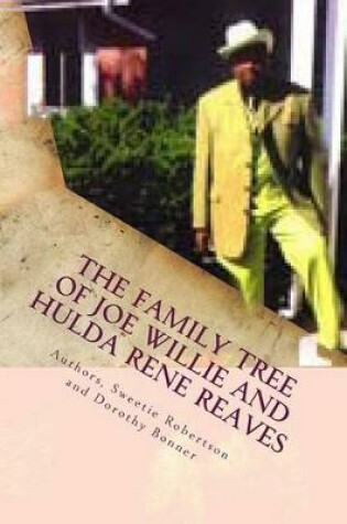 Cover of The Family Tree of Joe Willie and Hulda Rene Reaves