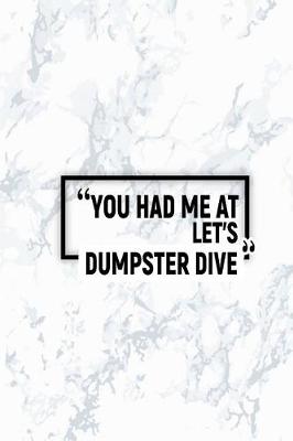 Book cover for You Had Me at Let's Dumpster Dive