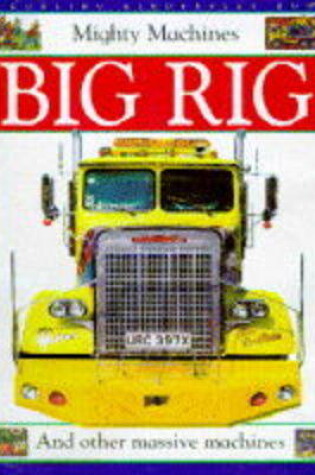 Cover of Mighty Machine:  5 Big Rig