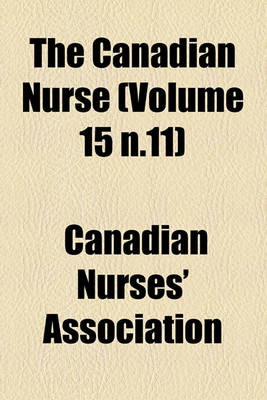 Book cover for The Canadian Nurse (Volume 15 N.11)