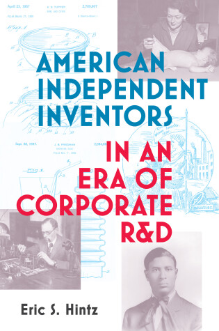 Cover of American Independent Inventors in an Era of Corporate R&D