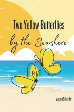 Cover of Two Yellow Butterflies by the Seashore