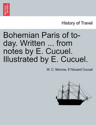 Book cover for Bohemian Paris of To-Day. Written ... from Notes by E. Cucuel. Illustrated by E. Cucuel.