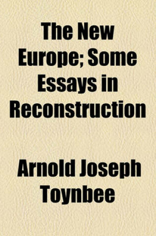 Cover of The New Europe; Some Essays in Reconstruction