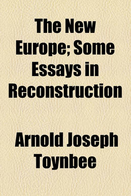 Book cover for The New Europe; Some Essays in Reconstruction