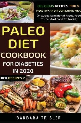 Cover of Paleo Diet Cookbook For Diabetics In 2020 - Delicious Recipes For A Healthy And Nourishing Meal