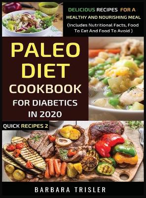 Book cover for Paleo Diet Cookbook For Diabetics In 2020 - Delicious Recipes For A Healthy And Nourishing Meal