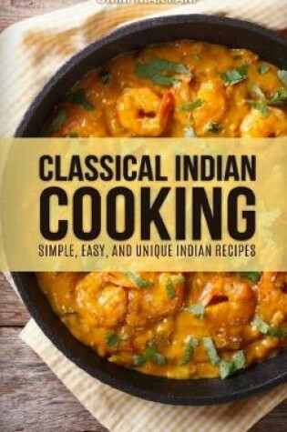 Cover of Classical Indian Cooking
