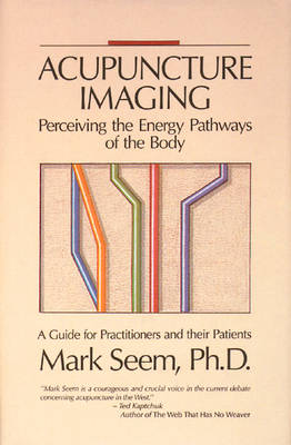 Cover of Acupuncture Imaging Perceiving the Energy of the Body