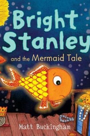 Cover of Bright Stanley and the Mermaid Tale