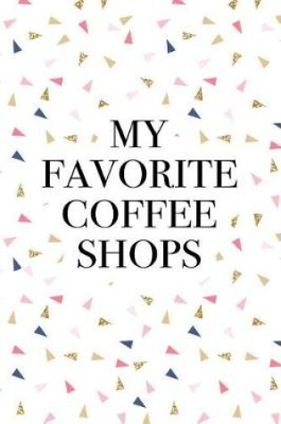 Cover of My Favorite Coffee Shops