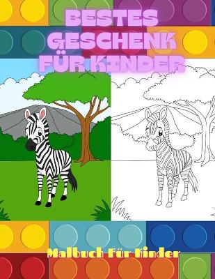 Cover of BESTES GESCHENK FUER KINDER - Malbuch Fur Kinder