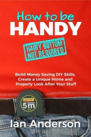 Cover of How to be Handy [hairy bottom not required]