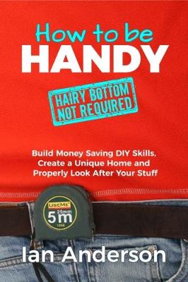 Book cover for How to be Handy [hairy bottom not required]