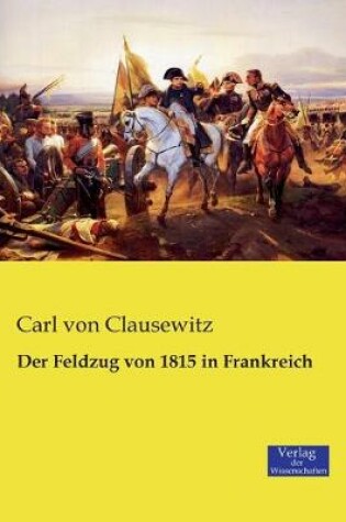 Cover of Der Feldzug von 1815 in Frankreich