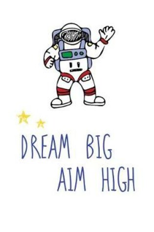 Cover of Dream Big Aim High