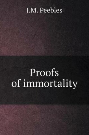 Cover of Proofs of immortality