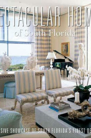 Cover of Spectacular Homes of South Florida