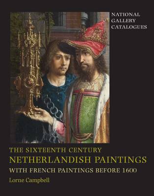 Cover of The Sixteenth Century Netherlandish Paintings, with French Paintings Before 1600